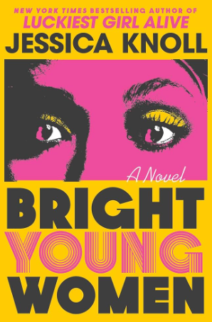 Bright Young Women by Jessica Knoll