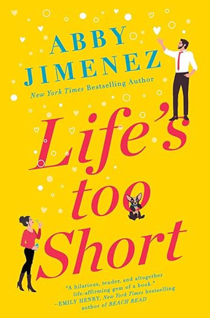 Life's Too Shorty by Abby Jimenez